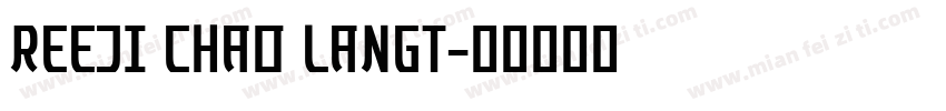 REEJI CHAO LANGT字体转换